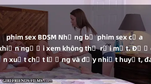 phim sex BDSM Những bộ phim sex của phụ nữ lớn tuổi khiến người xem không thể rời mắt. Được sản xuất chất lượng và đầy nhiệt huyết, đáng xem và trải nghiệm.
