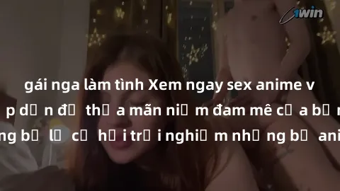 gái nga làm tình Xem ngay sex anime vietsub cực hot và hấp dẫn để thỏa mãn niềm đam mê của bạn! Đừng bỏ lỡ cơ hội trải nghiệm những bộ anime đỉnh cao chỉ có tại đây!