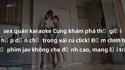 sex quán karaoke Cùng khám phá thế giới jav không che siêu hấp dẫn chỉ trong vài cú click! Đắm chìm trong những bộ phim jav không che đỉnh cao, mang lại trải nghiệm thú vị và đầy kích thích.