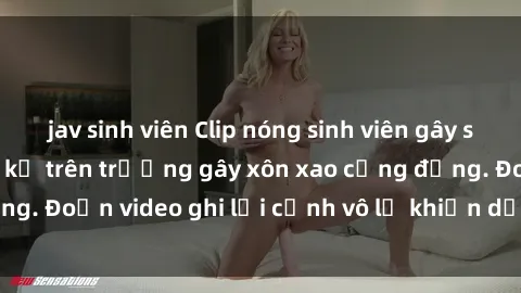 jav sinh viên Clip nóng sinh viên gây sốc: Hành động cấm kỵ trên trường gây xôn xao cộng đồng. Đoạn video ghi lại cảnh vô lễ khiến dư luận bức xúc.
