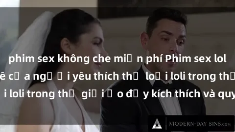 phim sex không che miễn phí Phim sex loli: thỏa mãn đam mê của người yêu thích thể loại loli trong thế giới ảo đầy kích thích và quyến rũ.