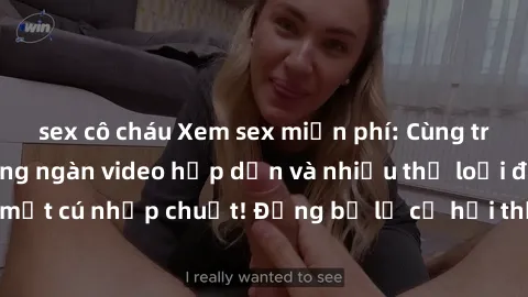 sex cô cháu Xem sex miễn phí: Cùng trải nghiệm với hàng ngàn video hấp dẫn và nhiều thể loại đa dạng chỉ trong một cú nhấp chuột! Đừng bỏ lỡ cơ hội thưởng thức tuyệt vời này ngay hôm nay!