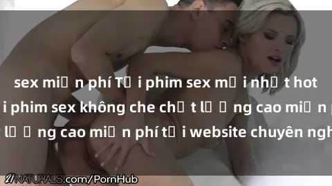 sex miễn phí Tải phim sex mới nhất hot nhất - Xem và tải phim sex không che chất lượng cao miễn phí tại website chuyên nghiệp.
