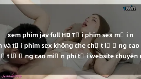 xem phim jav full HD Tải phim sex mới nhất hot nhất - Xem và tải phim sex không che chất lượng cao miễn phí tại website chuyên nghiệp.
