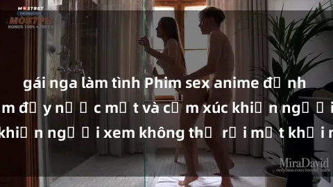 gái nga làm tình Phim sex anime đỉnh cao: Những tác phẩm đầy nước mắt và cảm xúc khiến người xem không thể rời mắt khỏi màn hình