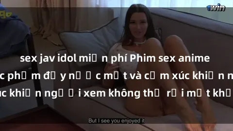 sex jav idol miễn phí Phim sex anime đỉnh cao: Những tác phẩm đầy nước mắt và cảm xúc khiến người xem không thể rời mắt khỏi màn hình